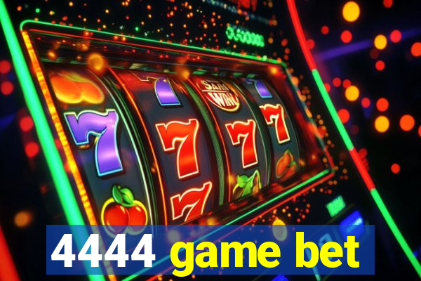 4444 game bet